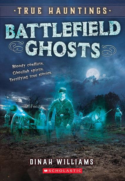Battlefield Ghosts (True Hauntings #2) - Dinah Williams - ebook