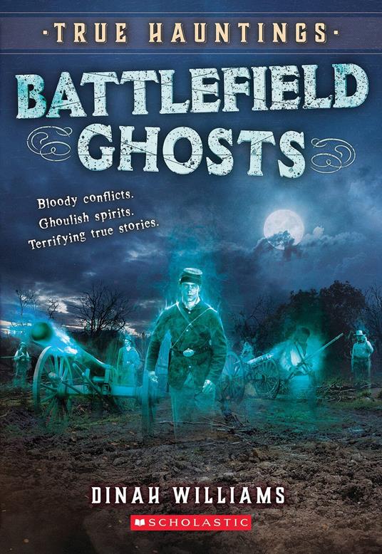 Battlefield Ghosts (True Hauntings #2) - Dinah Williams - ebook