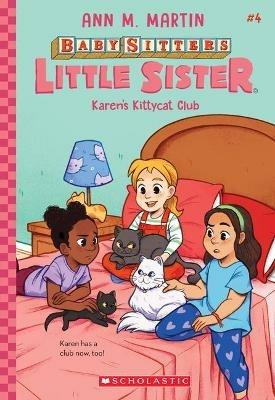 Karen's Kittycat Club (Baby-Sitters Little Sister #4): Volume 4 - Ann M Martin - cover