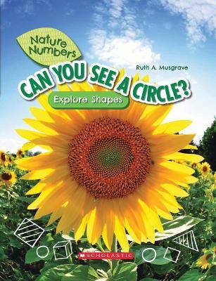 Can You See a Circle?: Explore Shapes (Nature Numbers): Explore Shapes - Ruth Musgrave - cover