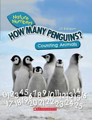 How Many Penguins?: Counting Animals (Nature Numbers): Counting Animals - Jill Esbaum - cover