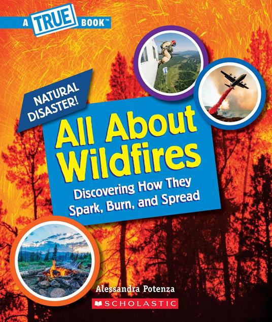 All About Wildfires (A True Book: Natural Disasters) - Alessandra Potenza - ebook