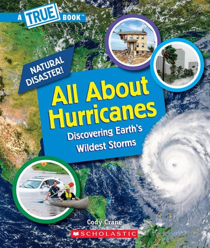 All About Hurricanes (A True Book: Natural Disasters) - Cody Crane - ebook