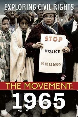 1965 (Exploring Civil Rights: The Movement) - Jay Leslie - cover