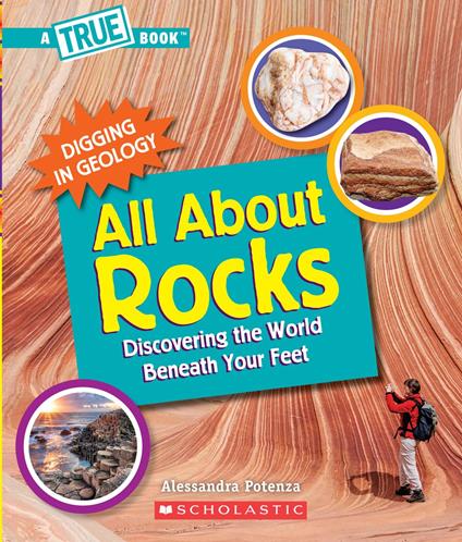 All About Rocks (A True Book: Digging in Geology) - Alessandra Potenza,Gary Lacoste - ebook