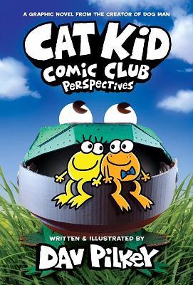 Cat Kid Comic Club: Perspectives - Dav Pilkey - cover