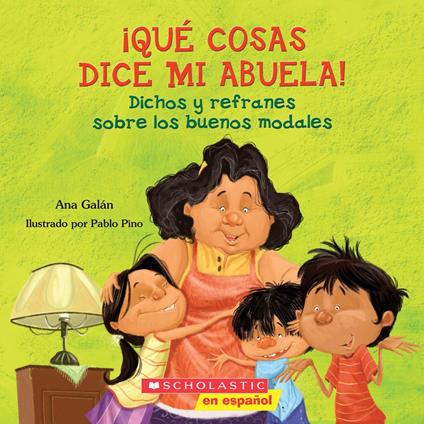 ¡Qué cosas dice mi abuela! (The Things my Grandmother Says) - Ana Galán,Pablo Pino - ebook