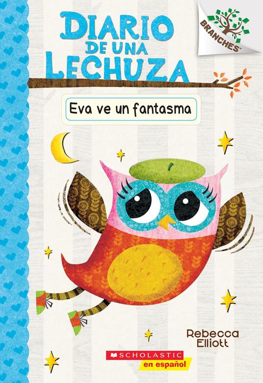 Diario de una Lechuza #2: Eva ve un fantasma (Eva Sees a Ghost) - Rebecca Elliott - ebook