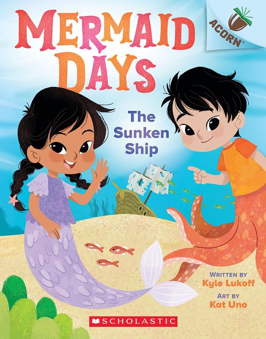 The Sunken Ship: An Acorn Book (Mermaid Days #1) - Kyle Lukoff,Kat Uno - ebook
