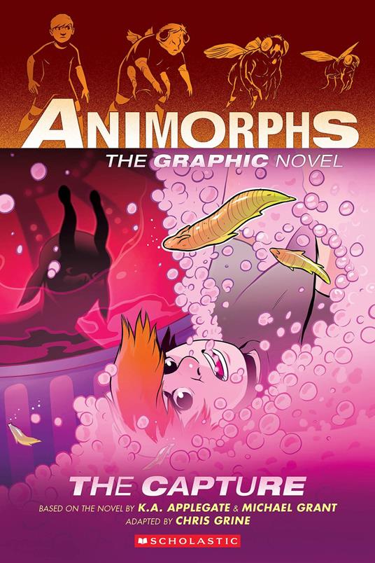 The Capture (Animorphs Graphix #6) - K. A. Applegate,Michael Grant,Chris Grine - ebook