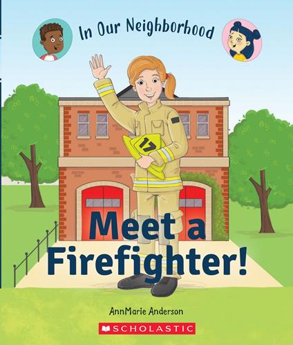 Meet a Firefighter! (In Our Neighborhood) - Annmarie Anderson,Hunt Lisa - ebook