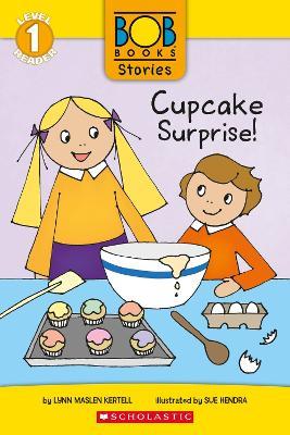 Bob Books Stories: Cupcake Surprise - Lynn Maslen Kertell - cover