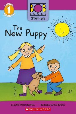 Bob Books Stories: The New Puppy - Lynn Maslen Kertell - cover