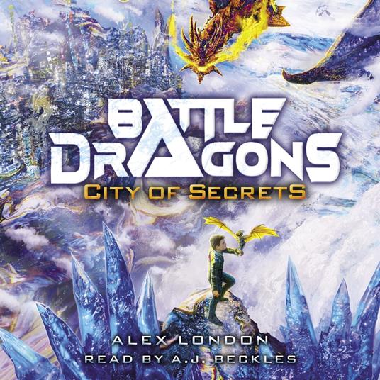 City of Secrets (Battle Dragons #3) - London, Alex - Audiolibro in inglese  | IBS