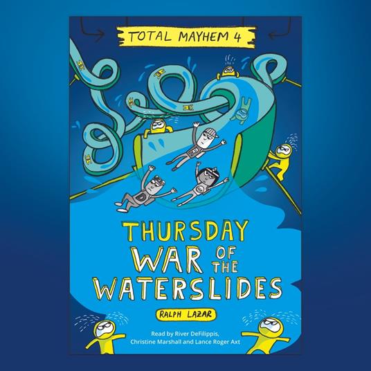 Thursday – War of the Waterslides (Total Mayhem #4)