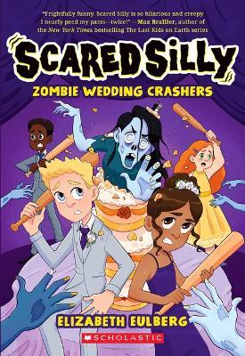 Zombie Wedding Crashers (Scared Silly #2) - Elizabeth Eulberg - cover