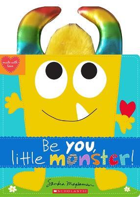 Be You, Little Monster! - Sandra Magsamen - cover