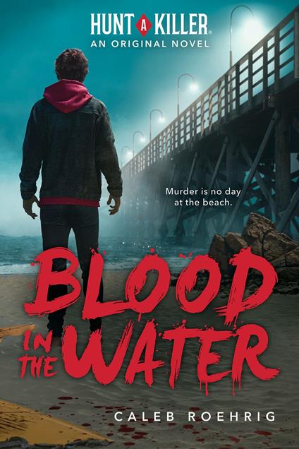 Blood in the Water (Hunt A Killer Original Novel) - Caleb Roehrig - ebook