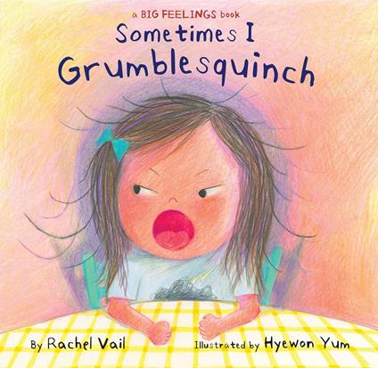 Sometimes I Grumblesquinch - Rachel Vail,Hyewon Yum - ebook