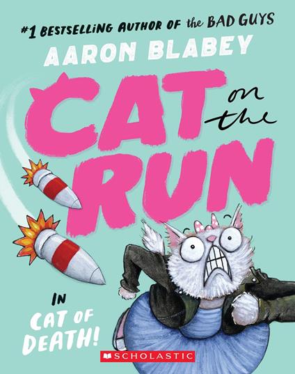 Cat on the Run in Cat of Death! (Cat on the Run #1) - From the Creator of The Bad Guys - Aaron Blabey - ebook