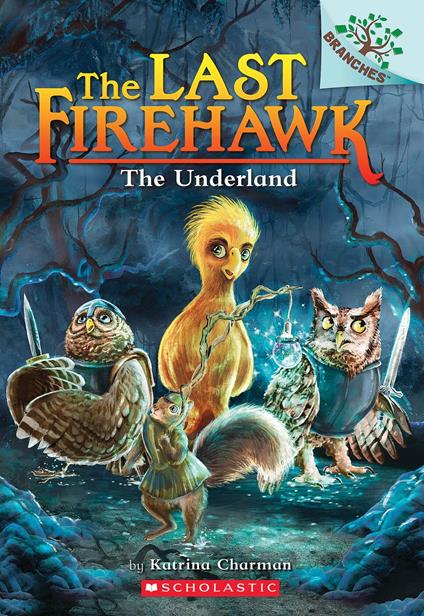 The Underland: A Branches Book (The Last Firehawk #11) - Katrina Charman,Judit Tondora - ebook