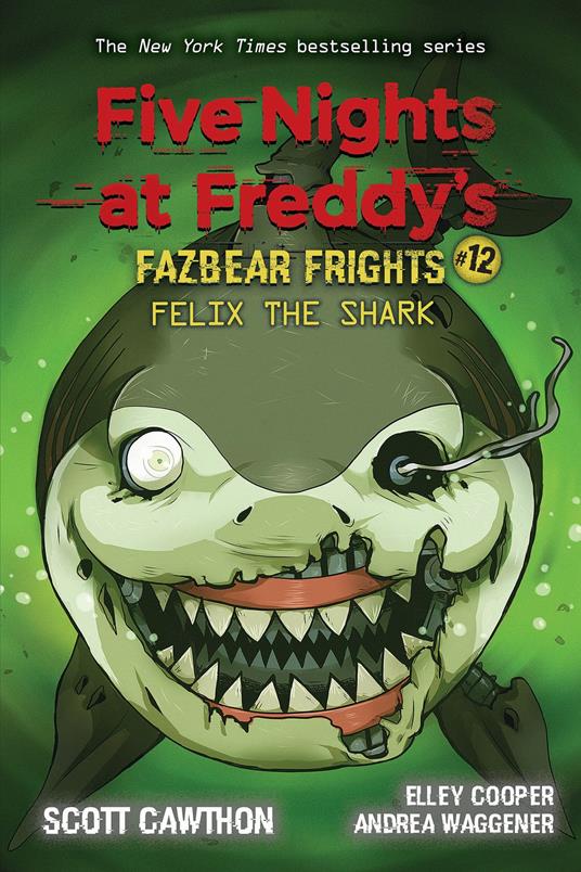 Felix the Shark: An AFK Book (Five Nights at Freddy's Fazbear Frights #12) - Scott Cawthon,Elley Cooper,Andrea Waggener - ebook