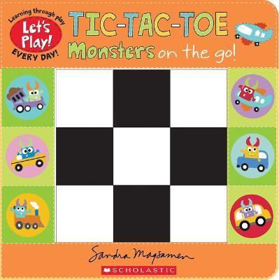 Tic-Tac-Toe: Monsters on the Go (a Let's Play! Board Book) - Sandra Magsamen - cover