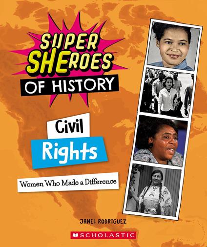 Civil Rights: Women Who Made a Difference (Super SHEroes of History) - Janel Rodriguez - ebook