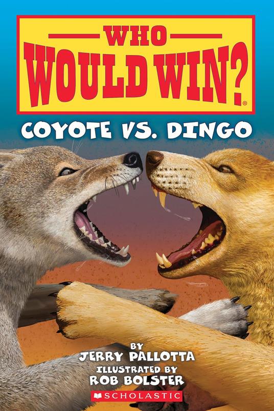 Who Would Win?: Coyote vs. Dingo - Jerry Pallotta,Rob Bolster - ebook