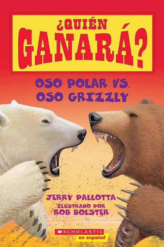 Oso polar vs. Oso grizzly (Who Would Win?: Polar Bear vs. Grizzly Bear) - Jerry Pallotta,Rob Bolster - ebook