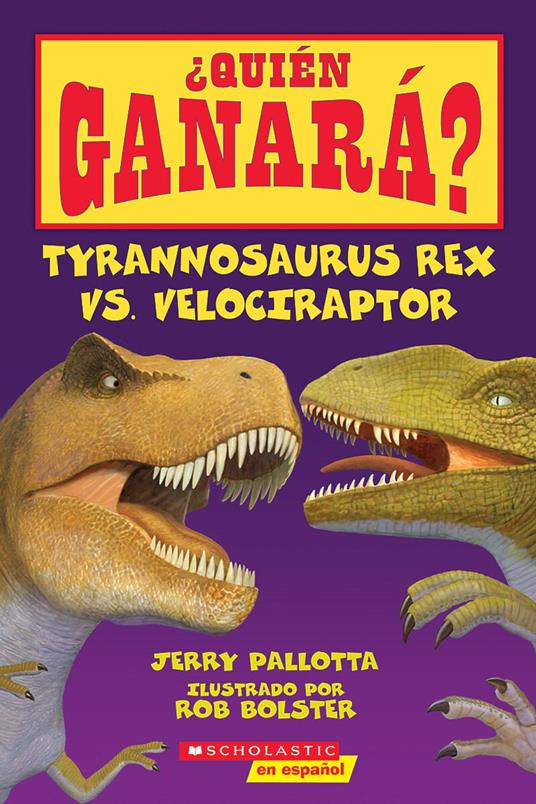 ¿Quién ganará? Tyrannosaurus rex vs. Velociraptor (Who Would Win?: Tyrannosaurus Rex vs. Velociraptor) - Jerry Pallotta,Rob Bolster - ebook