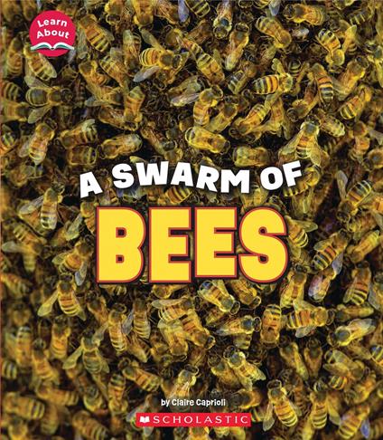 A Swarm of Bees (Learn About: Animals) - Claire Caprioli - ebook