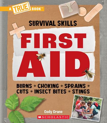 First Aid (A True Book: Survival Skills) - Cody Crane - ebook