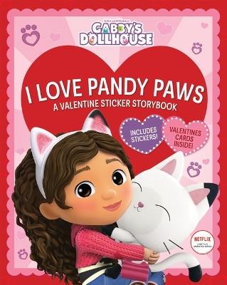 I Love Pandy Paws: A Valentine Sticker Storybook (DreamWorks: Gabby's Dollhouse) - cover