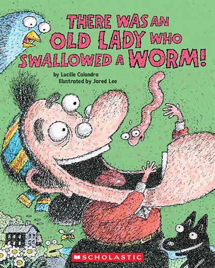 There Was an Old Lady Who Swallowed a Worm! - Lucille Colandro,Jared Lee - ebook