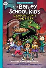 Dragons Don't Cook Pizza: A Graphix Chapters Book (the Adventures of the Bailey School Kids #4)