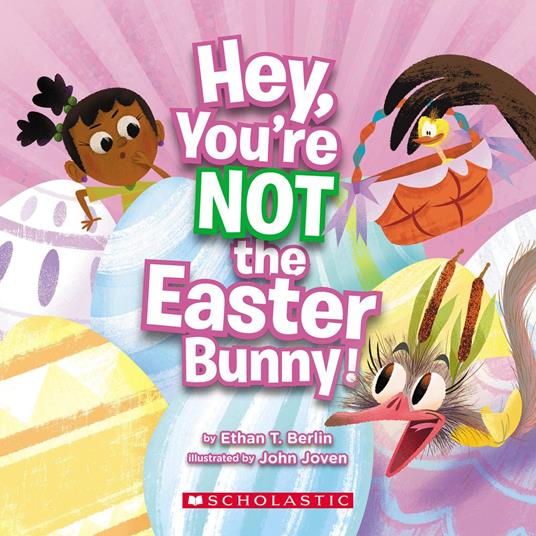 Hey, You're Not the Easter Bunny! - Ethan T. Berlin,John Joven - ebook