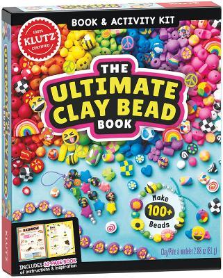 The Ultimate Clay Bead Book - Editors of Klutz - cover