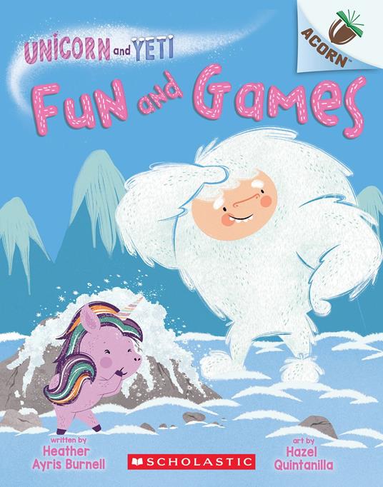 Fun and Games: An Acorn Book (Unicorn and Yeti #8) - Heather Ayris Burnell,Hazel Quintanilla - ebook