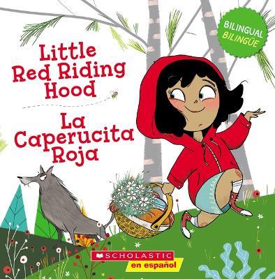 Little Red Riding Hood / La Caperucita Roja (Bilingual) - cover