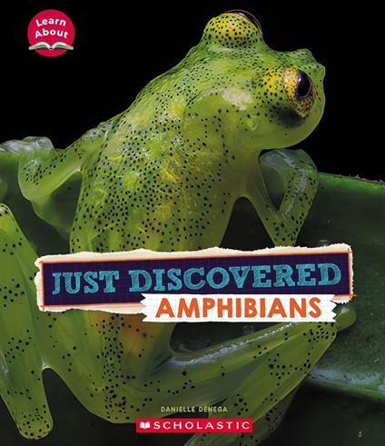 Just Discovered Amphibians (Learn About: Animals) - Danielle Denega - ebook