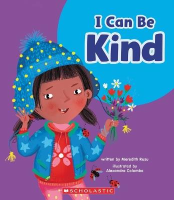 I Can Be Kind (Learn About: Your Best Self) - Meredith Rusu - cover