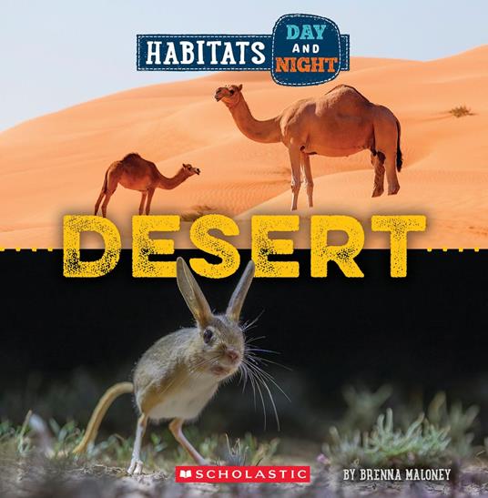 Desert (Wild World: Habitats Day and Night) - Brenna Maloney - ebook