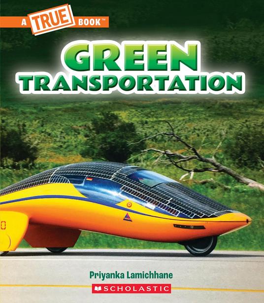 Green Transportation (A True Book: A Green Future) - Priyanka Lamichhane - ebook