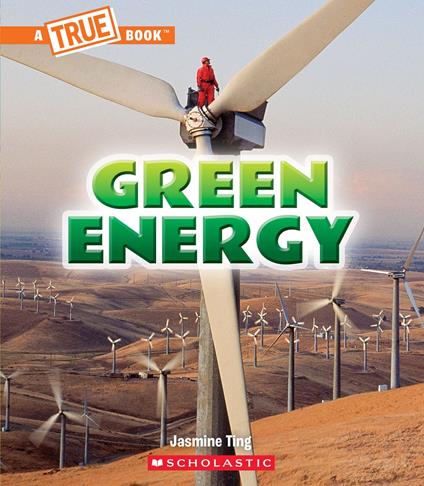 Green Energy (A True Book: A Green Future) - Jasmine Ting - ebook