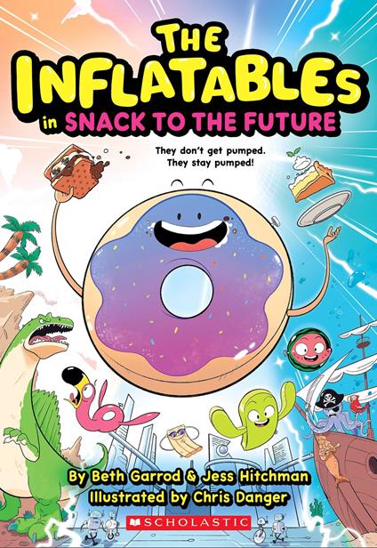 The Inflatables in Snack to the Future (The Inflatables #5) - Beth Garrod,Jess Hitchman,Chris Danger - ebook