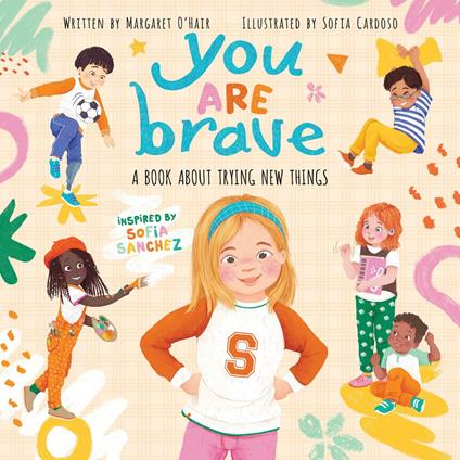 You Are Brave: A Book About Trying New Things - Margaret O'Hair,Sofia Sanchez,Sofia Cardoso - ebook