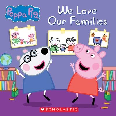 We Love Our Families (Peppa Pig) - Annie Auerbach - cover
