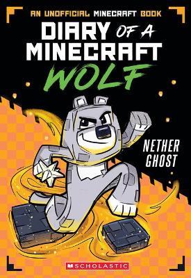 Nether Ghost (Diary of a Minecraft Wolf #3) - Winston Wolf - cover