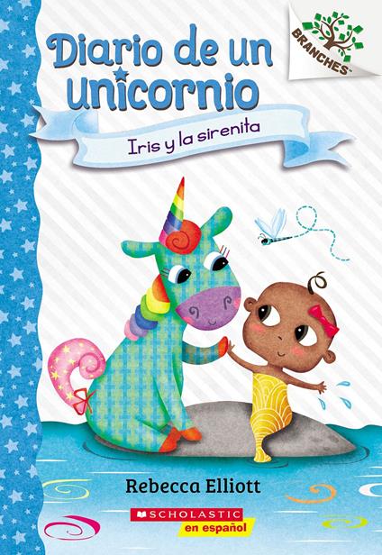 Diario de un Unicornio #5: Iris y la sirenita (Bo and the Merbaby) - Rebecca Elliott - ebook